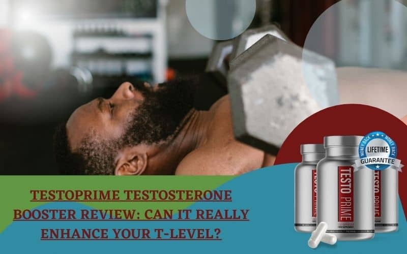 Testoprime Testosterone Booster Review Benefits And More