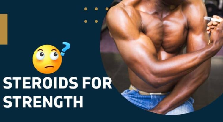 STEROIDS FOR STRENGTH