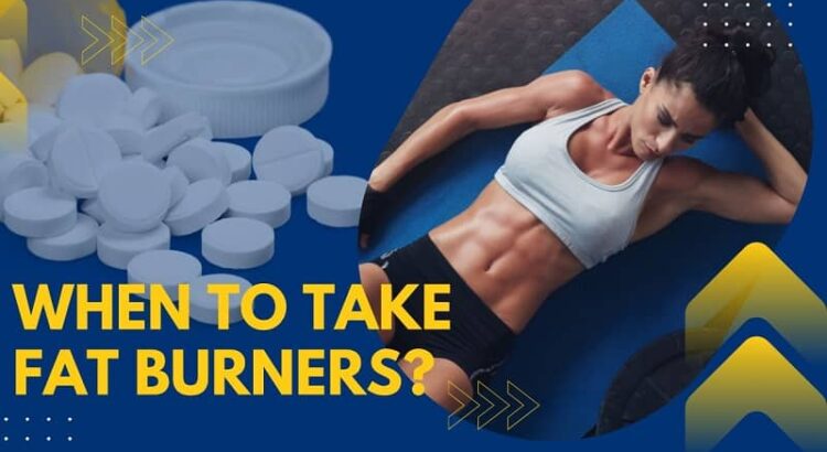 When to take fat burners