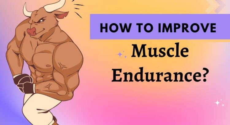 How to Improve Muscular Endurance