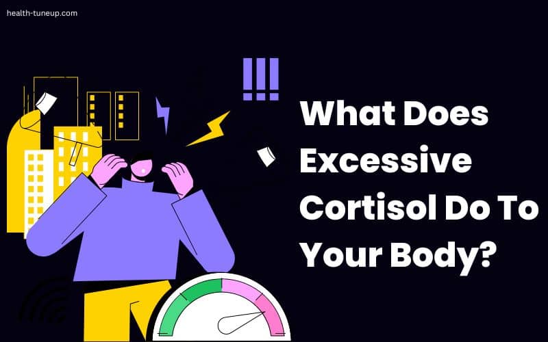 what-does-cortisol-do-to-your-body-how-do-you-fix-it