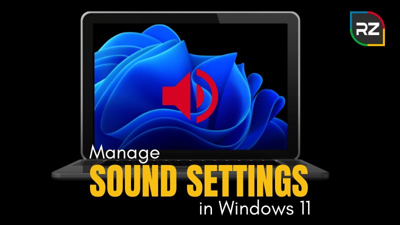 Change Sound Settings In Windows 11 6 Simple Ways