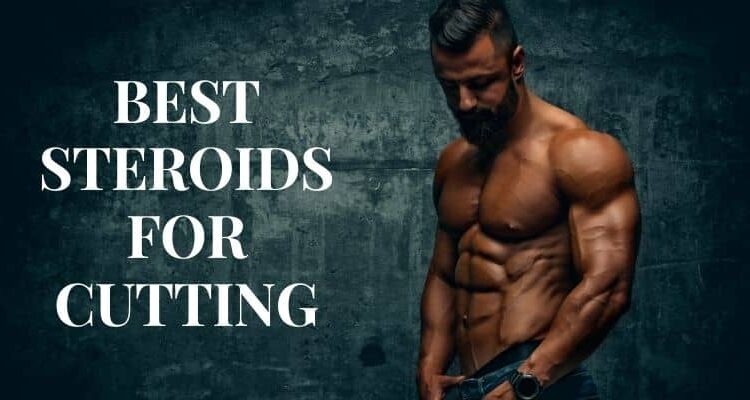 Best Cutting Steroids