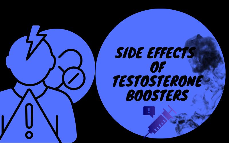 Testosterone Booster Side Effects Should You Avoid Using It?