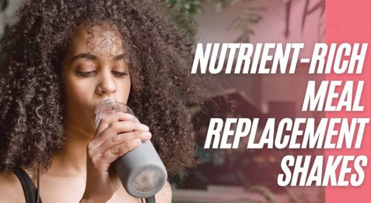 Meal Replacement shakes nutrients