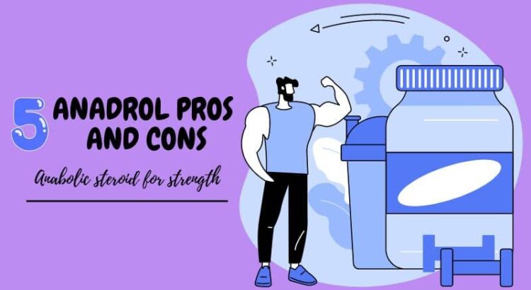 Anadrol pros and cons