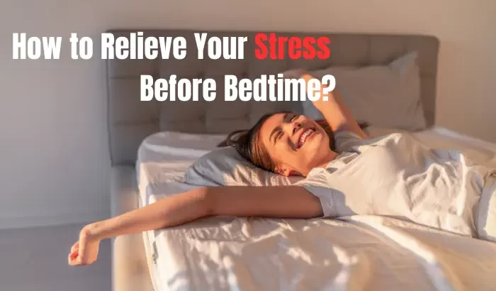 How-to-Relieve-Your-Stress-Before-Bedtime