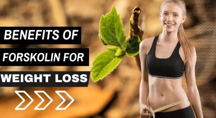Benefits of forskolin for weight loss