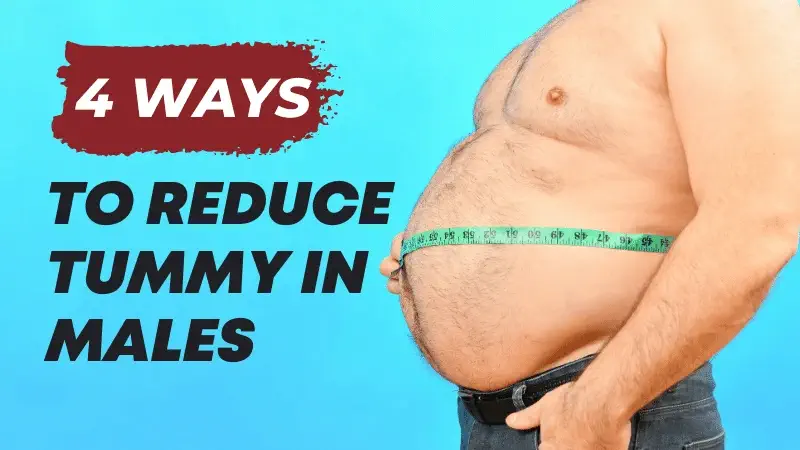 how-to-reduce-tummy-fat-in-males-4-effective-ways