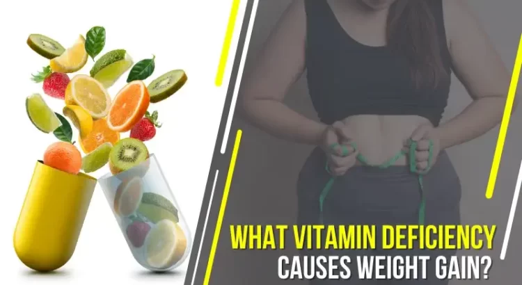 what vitamin deficiency causes weight gain