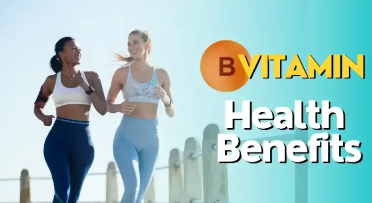 Health Benefits of B Vitamins
