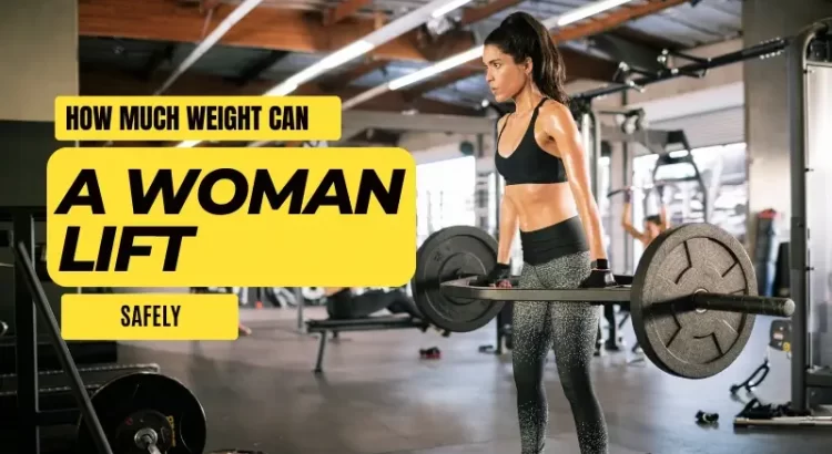 How much weight can a woman lift safely
