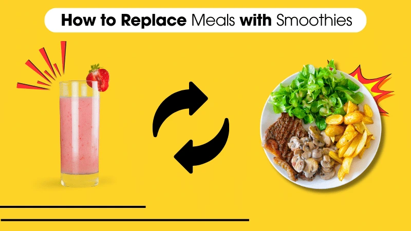 Replace Meals with Smoothies