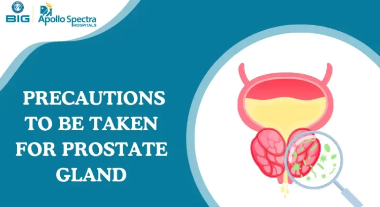 precautions to be taken for prostate gland