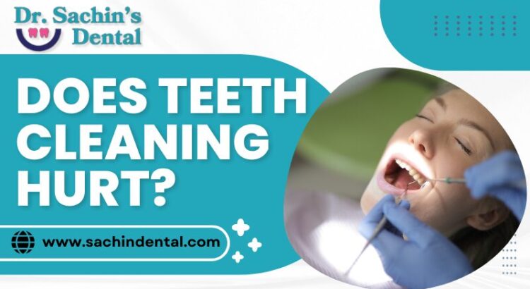 Does Teeth Cleaning Hurt?