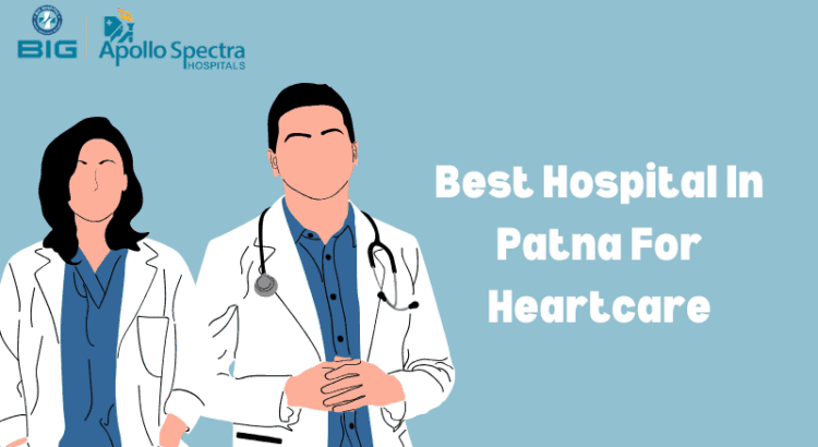 Best Hospital In Patna For Heartcare